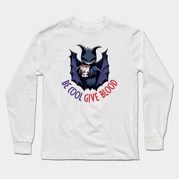 Fun Be Cool Give Blood Halloween Vampire Bat Long Sleeve T-Shirt by ZAZIZU